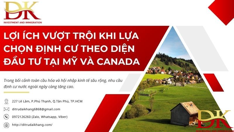 loi-ich-vuot-troi-khi-lua-chon-dinh-cu-theo-dien-dau-tu-tai-my-va-canada
